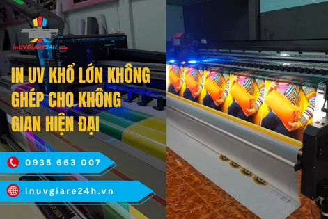 In UV Khổ lớn không ghép cho không gian hiện đại