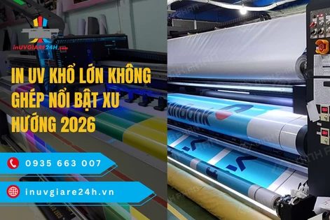 In UV Khổ lớn không ghép nổi bật xu hướng 2026