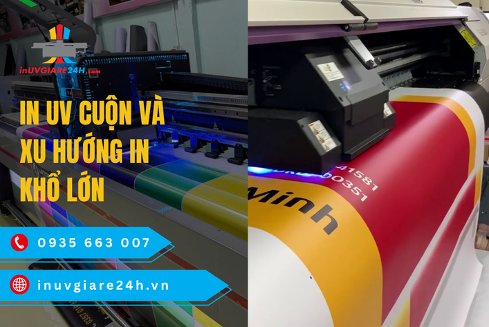 In UV cuộn và xu hướng in khổ lớn