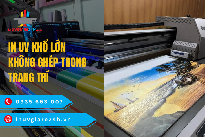 In UV Khổ lớn không ghép trong trang trí